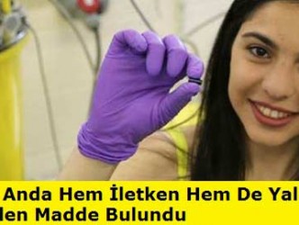 Aynı Anda Hem İletken Hem De Yalıtkan Olabilen Madde Bulundu